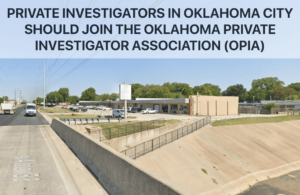 Join the OK Private Investigator Association (OPIA)