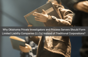 Private Investigators and Process Servers Form Limited Liability Companies