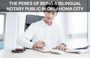 Being a Bilingual Notary Public in Oklahoma City