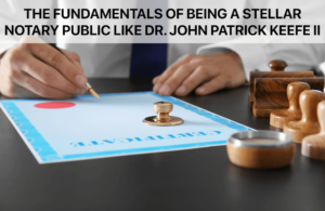 Notary Public Like Dr. John Patrick Keefe II