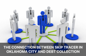 Skip Tracers in Oklahoma City and Debt Collection