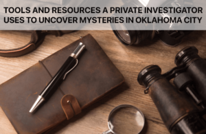 Tools and Resources a Private Investigator
