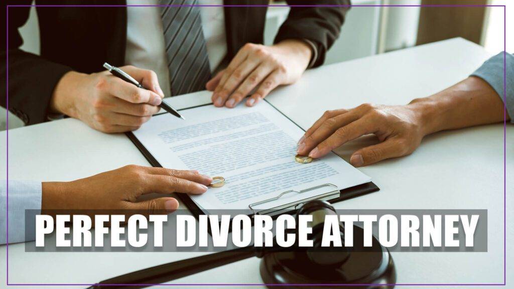 Perfect Divorce Attorney