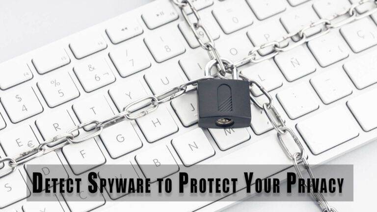 Detect Spyware to Protect Your Privacy