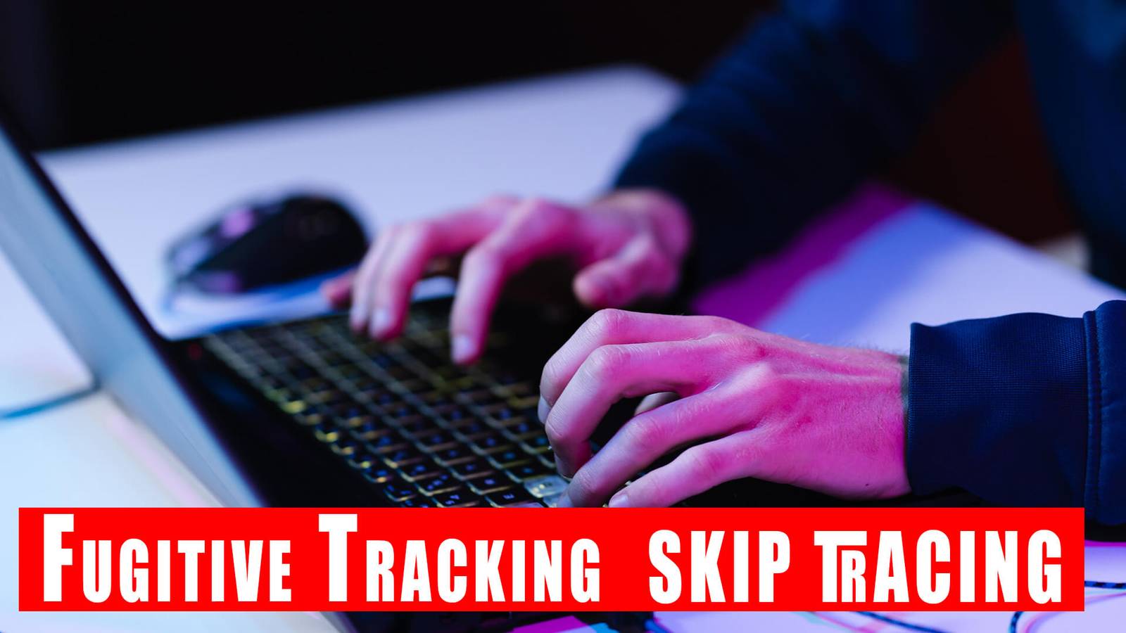 Fugitive Tracking and Skip Tracing