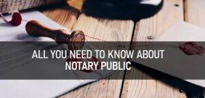 Need to Know About Notary Public