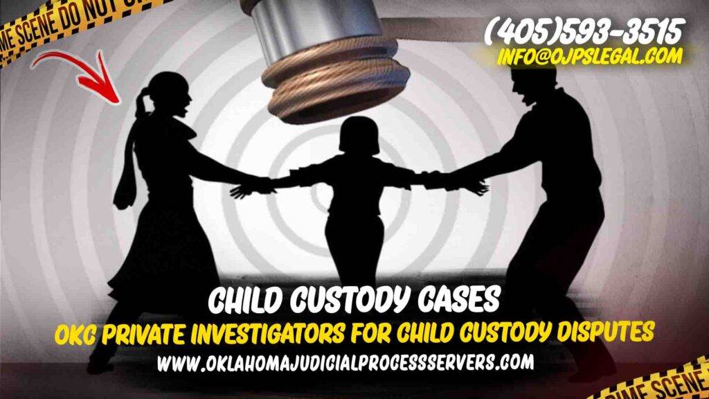 OKC Private Investigators for Child Custody Disputes