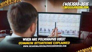 When Are Polygraphs Used? Common Situations Explained